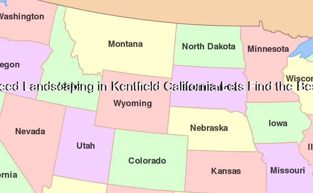 Need Landscaping in Kentfield California Lets Find the Best